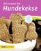 Blitzrezepte für Hundekekse Cover des Buches Blitzrezepte für Hundekekse (ISBN: 9783800176090)