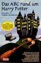 Das ABC rund um Harry Potter. Ein Lexikon. Cover des Buches Das ABC rund um Harry Potter. Ein Lexikon. (ISBN: 9783896022806)