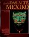 Das alte Mexiko; Geschichte und Kultur der Völker Mesoamerikas. Cover des Buches Das alte Mexiko; Geschichte und Kultur der Völker Mesoamerikas. (ISBN: 9783572008513)
