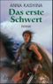 Das erste Schwert Cover des Buches Das erste Schwert (ISBN: 9783423210850)