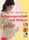 Das große Buch der Schwangerschaft und Geburt Cover des Buches Das große Buch der Schwangerschaft und Geburt (ISBN: 9783817463169)