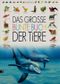 Das große bunte Buch der Tiere Cover des Buches Das große bunte Buch der Tiere (ISBN: 9783570132807)