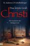 Das letzte Grab Christi Cover des Buches Das letzte Grab Christi (ISBN: 9783404641673)