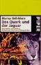 Das Quark und der Jaguar Cover des Buches Das Quark und der Jaguar (ISBN: 9783492222969)