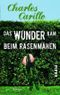 Das Wunder kam beim Rasenmähen Cover des Buches Das Wunder kam beim Rasenmähen (ISBN: 9783492274678)