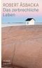 Das zerbrechliche Leben Cover des Buches Das zerbrechliche Leben (ISBN: 9783446234864)