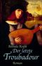 Der letzte Troubadour Cover des Buches Der letzte Troubadour (ISBN: 9783423244336)