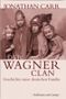 Der Wagner-Clan Cover des Buches Der Wagner-Clan (ISBN: 9783455500790)