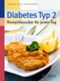 Diabetes Typ 2 - Rezeptklassiker für jeden Tag Cover des Buches Diabetes Typ 2 - Rezeptklassiker für jeden Tag (ISBN: 9783830460657)