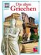 Was ist was, Band 064: Die alten Griechen Cover des Buches Was ist was, Band 064: Die alten Griechen (ISBN: 9783788604042)