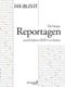 Die besten Reportagen aus 65 Jahren ZEIT-Geschehen Cover des Buches Die besten Reportagen aus 65 Jahren ZEIT-Geschehen (ISBN: 9783577146555)