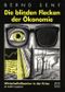 Die blinden Flecken der Ökonomie Cover des Buches Die blinden Flecken der Ökonomie (ISBN: 9783879984527)