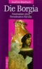 Die Borgia Cover des Buches Die Borgia (ISBN: 9783424012576)