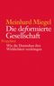 Die deformierte Gesellschaft Cover des Buches Die deformierte Gesellschaft (ISBN: 9783549071540)