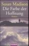 Die Farbe der Hoffnung Cover des Buches Die Farbe der Hoffnung (ISBN: 9783442453948)
