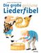 Die große goldene Liederfibel Cover des Buches Die große goldene Liederfibel (ISBN: 9783491374317)