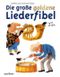 Die große goldene Liederfibel Cover des Buches Die große goldene Liederfibel (ISBN: 9783794176212)