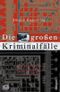 Die großen Kriminalfälle Cover des Buches Die großen Kriminalfälle (ISBN: 9783593367194)