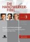 Die Handwerker-Fibel, Band 1 - 3 Cover des Buches Die Handwerker-Fibel, Band 1 - 3 (ISBN: 9783778307366)
