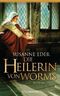 Die Heilerin von Worms Cover des Buches Die Heilerin von Worms (ISBN: 9783442471270)
