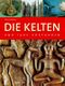 Die Kelten und ihre Vorfahren Cover des Buches Die Kelten und ihre Vorfahren (ISBN: 9783809417019)