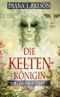 Die Keltenkönigin Cover des Buches Die Keltenkönigin (ISBN: 9783785707296)
