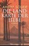 Die Landkarte der Liebe Cover des Buches Die Landkarte der Liebe (ISBN: 9783218006941)