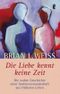 Die Liebe kennt keine Zeit Cover des Buches Die Liebe kennt keine Zeit (ISBN: 9783548743783)