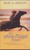 Die ohne Flügel fliegen Cover des Buches Die ohne Flügel fliegen (ISBN: 9783453196964)