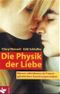 Die Physik der Liebe Cover des Buches Die Physik der Liebe (ISBN: 9783466305520)