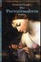 Die Portraitmalerin Cover des Buches Die Portraitmalerin (ISBN: 9783548600772)