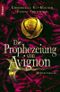 Die Prophezeiung von Avignon Cover des Buches Die Prophezeiung von Avignon (ISBN: 9783426501160)