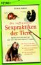 Die raffinierten Sexpraktiken der Tiere Cover des Buches Die raffinierten Sexpraktiken der Tiere (ISBN: 9783453600140)