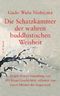 Die Schatzkammer der wahren buddhistischen Weisheit Cover des Buches Die Schatzkammer der wahren buddhistischen Weisheit (ISBN: 9783502611356)