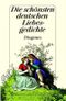 Die schönsten deutschen Liebesgedichte Cover des Buches Die schönsten deutschen Liebesgedichte (ISBN: 9783257700077)