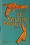 Die Sonnenpyramide Cover des Buches Die Sonnenpyramide (ISBN: 9783453152953)