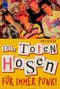 Die Toten Hosen, Für immer Punk! Cover des Buches Die Toten Hosen, Für immer Punk! (ISBN: 9783453128897)