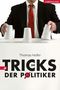 Die Tricks der Politiker Cover des Buches Die Tricks der Politiker (ISBN: 9783800074488)