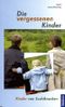 Die vergessenen Kinder Cover des Buches Die vergessenen Kinder (ISBN: 9783891751862)