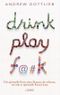 Drink, Play, F@#k Cover des Buches Drink, Play, F@#k (ISBN: 9783785760628)
