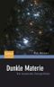 Dunkle Materie Cover des Buches Dunkle Materie (ISBN: 9783827420305)