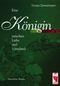 Eine Königin zwischen Liebe und Vaterland Cover des Buches Eine Königin zwischen Liebe und Vaterland (ISBN: 9783828020559)