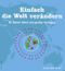 Einfach die Welt verändern Cover des Buches Einfach die Welt verändern (ISBN: 9783866120754)