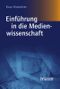 Einführung in die Medienwissenschaft Cover des Buches Einführung in die Medienwissenschaft (ISBN: 9783476018823)