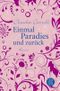 Einmal Paradies und zurück Cover des Buches Einmal Paradies und zurück (ISBN: 9783596187362)