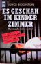 Es geschah im Kinderzimmer Cover des Buches Es geschah im Kinderzimmer (ISBN: 9783453108349)