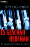 Es geschah nebenan Cover des Buches Es geschah nebenan (ISBN: 9783453645103)