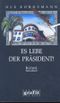 Es lebe der Präsident! Cover des Buches Es lebe der Präsident! (ISBN: 9783894255268)