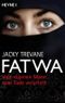 Fatwa - Vom eigenen Mann zum Tode verurteilt Cover des Buches Fatwa - Vom eigenen Mann zum Tode verurteilt (ISBN: 9783453640399)