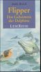 Flipper, Das Geheimnis der Delphine Cover des Buches Flipper, Das Geheimnis der Delphine (ISBN: 9783785527108)